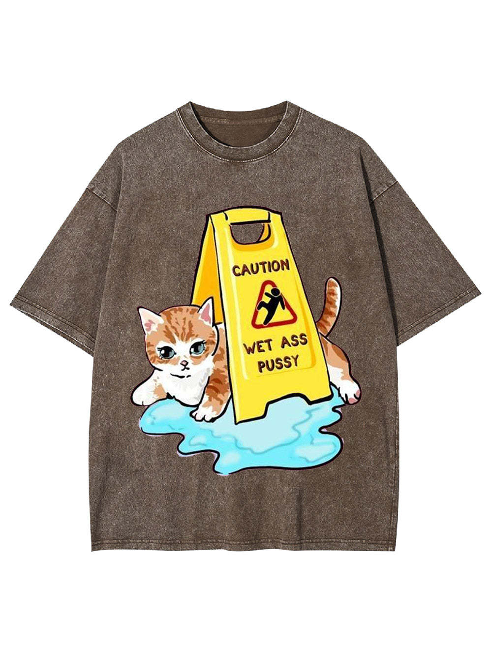 Caution Wet Ass Pussy Washed Tshirt