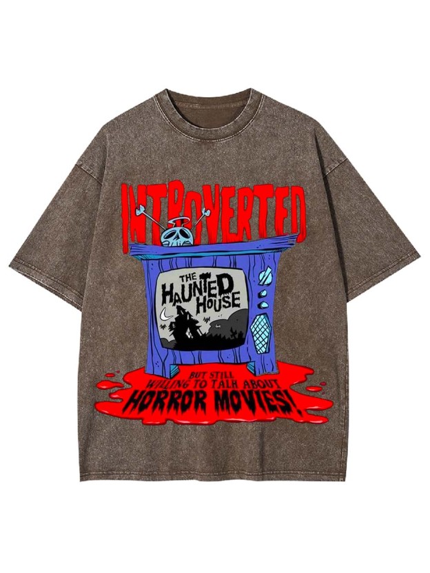 INTROVERTED BUT LOVES HORROR MOVIES WASHED TSHIRT