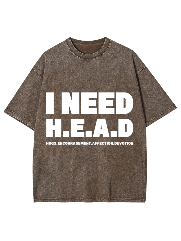 I Need H.E.A.D Washed Tshirt