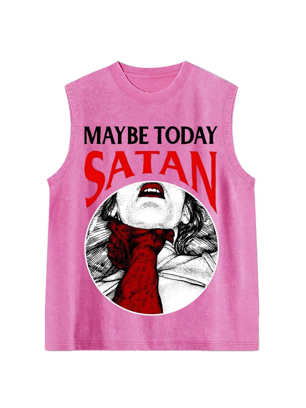 Maybe Today Satan Washed Tank Top