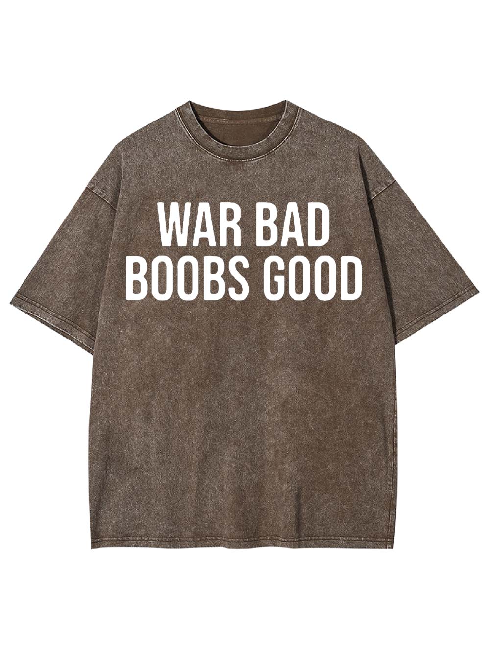 War Bad, Boobs Good Washed Tshirt