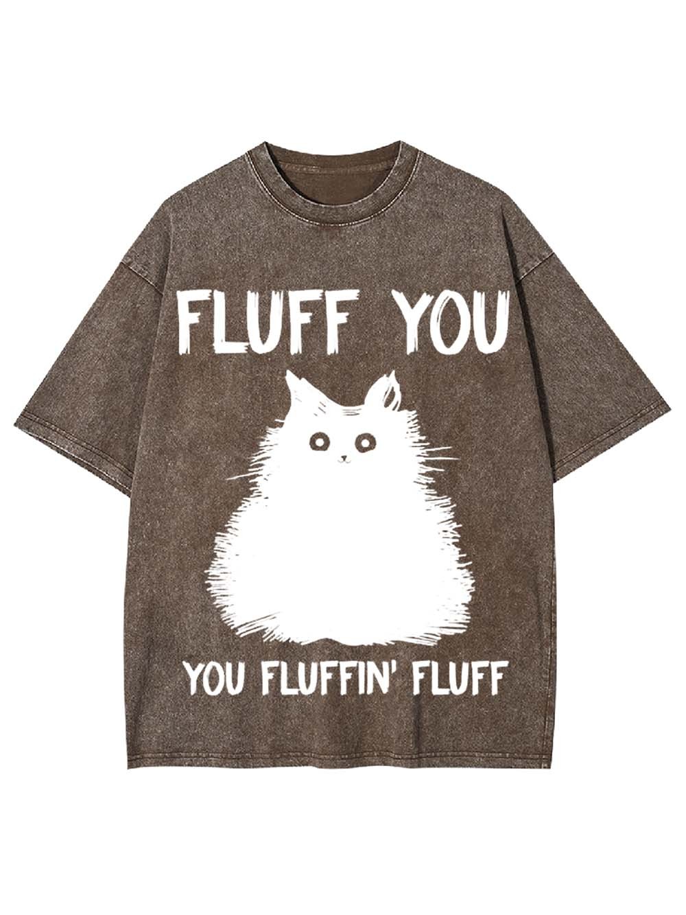 Fluff You Washed Tshirt