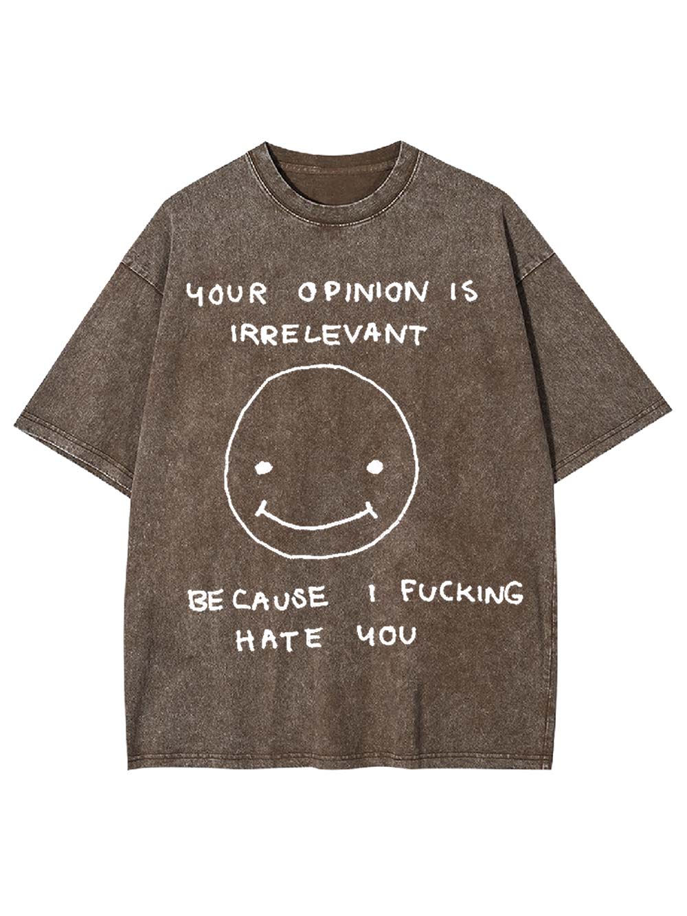 Your Opinion Is Irrelevant Washed Tshirt