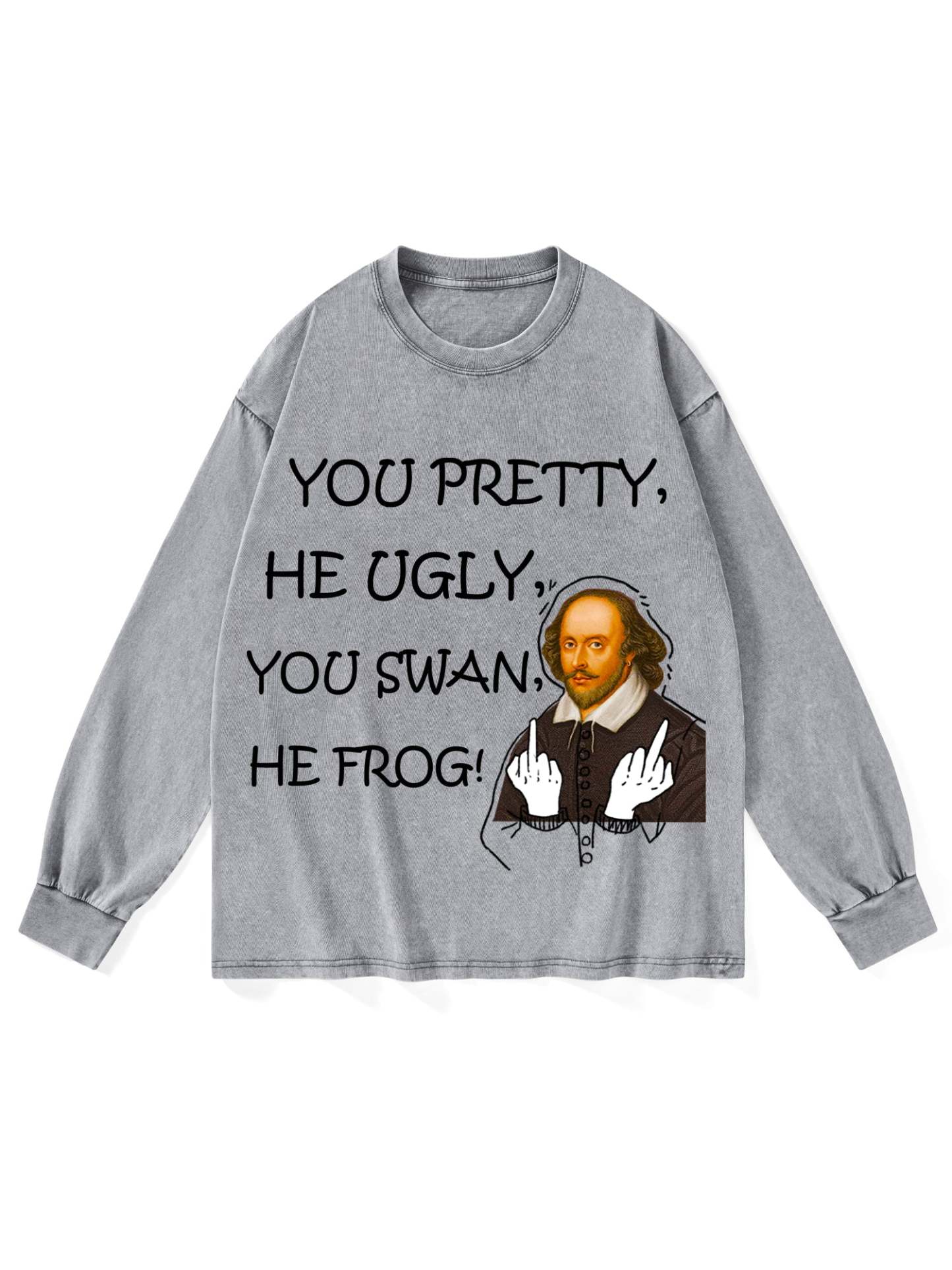 You Pretty, He Ugly, You Swan, He Frog! Washed Long Sleeves-ClassyOutlaw