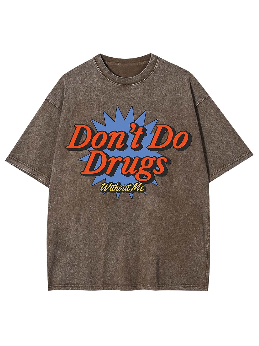 Don't Do Drugs Without Me Washed Tshirt