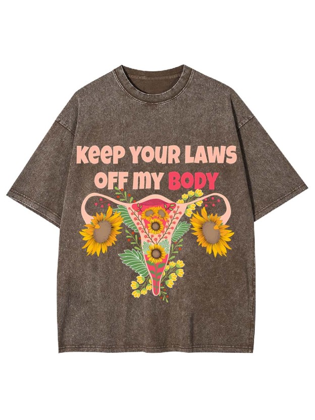 Keep Your Laws Off My Body Washed Tshirt