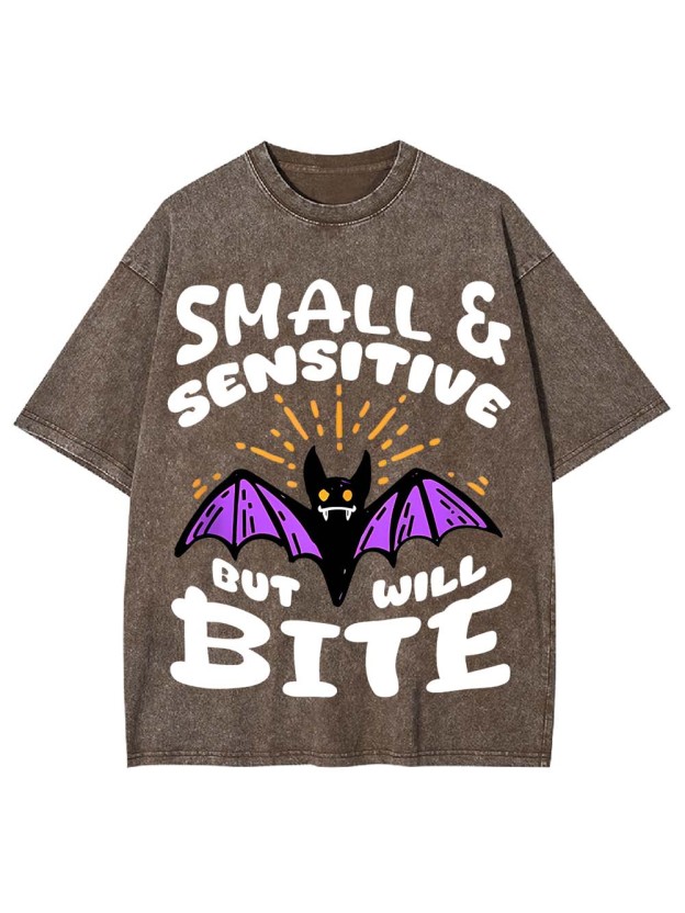 Small & Sensitive But Will Bite Washed Tshirt