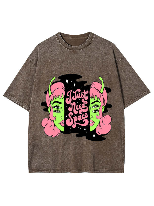 I Just Need Space Washed Tshirt