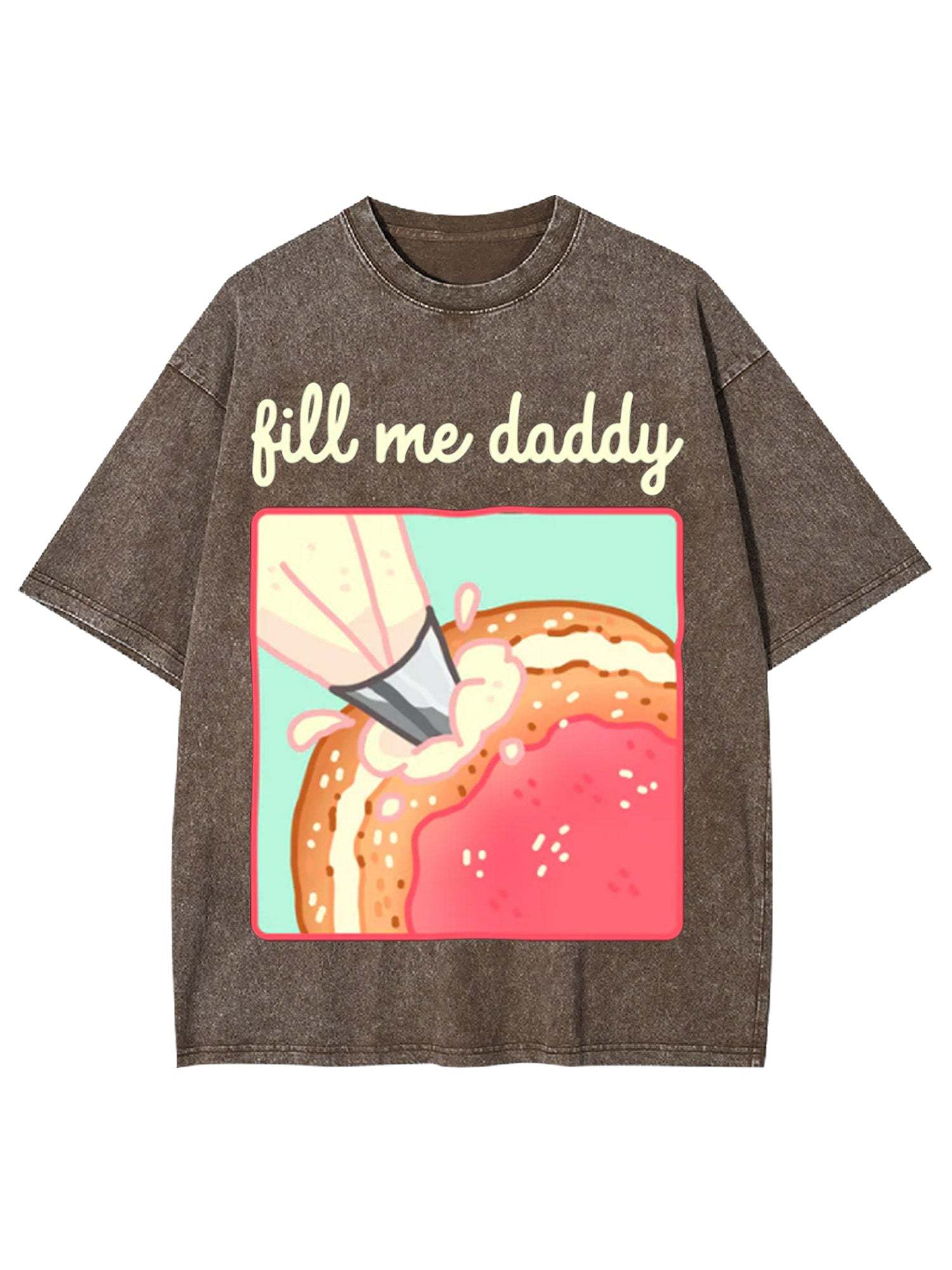 Fill Me Daddy Washed Tshirt