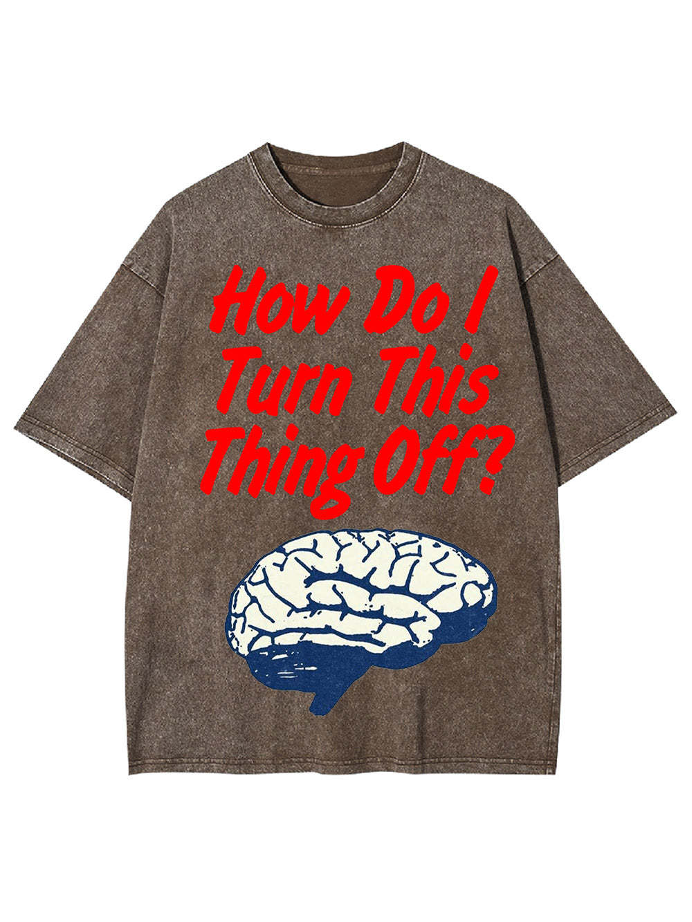 How Do! Turn This Thing Off? Washed Tshirt