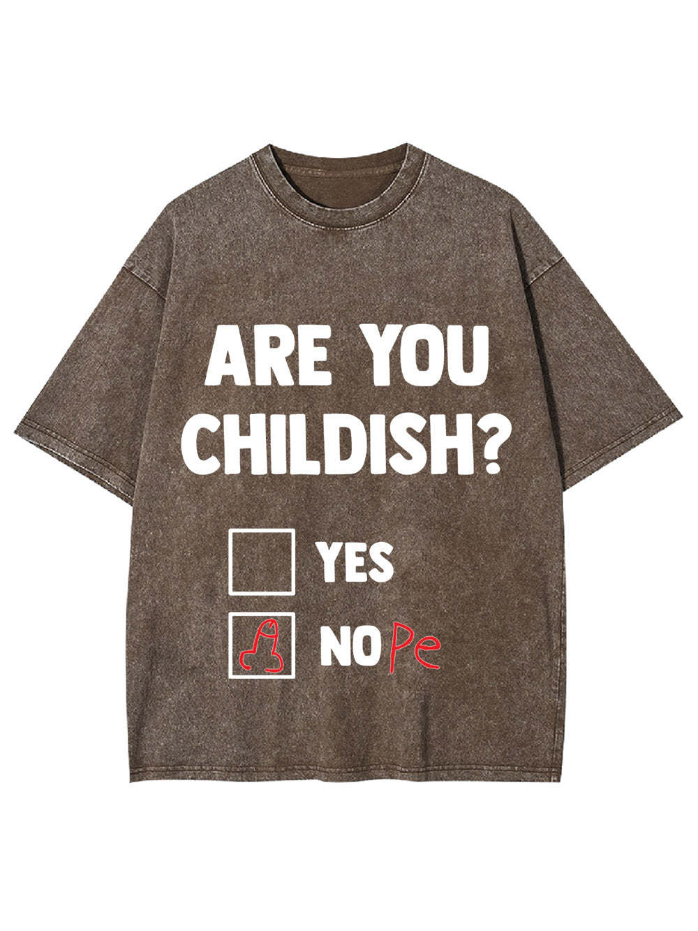 Are You Childish? Washed Tshirt