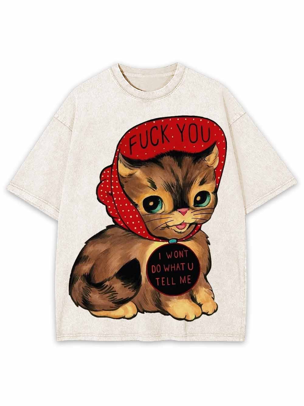 I Wont Do What U Tell Me Washed Tshirt