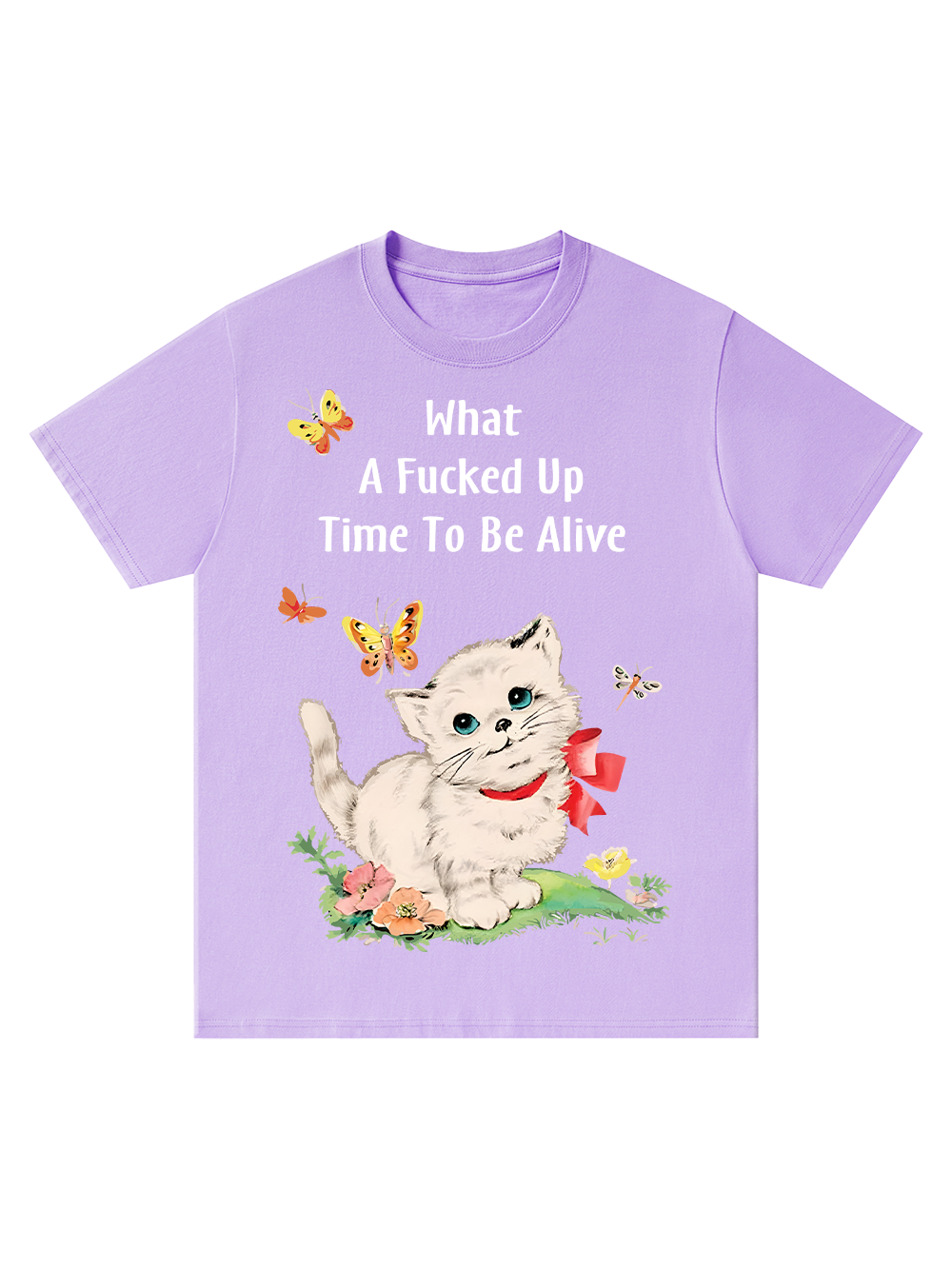 WHAT A FUCKED UP TIME TO BE ALIVE CLASSIC T-SHIRT