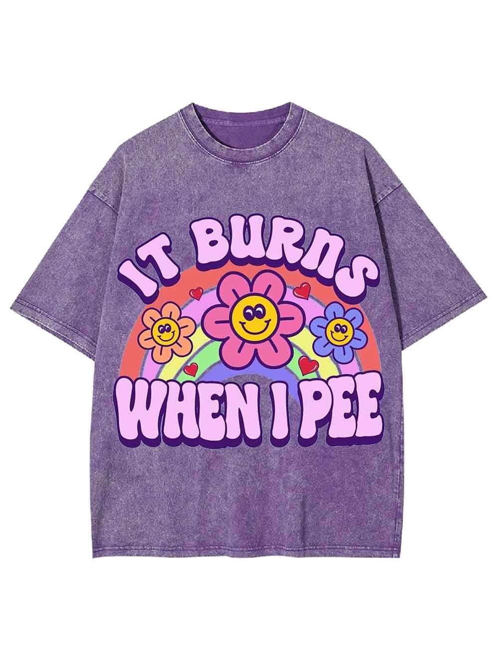 IT BURNS WHEN I PEE WASHED TSHIRT