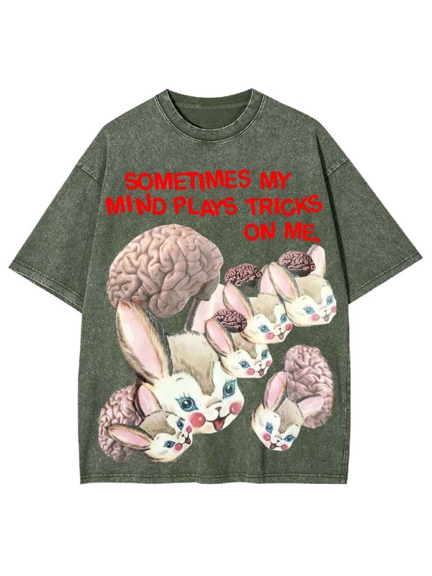 Sometimes My Mind Plays Tricks On Me Washed Tshirt