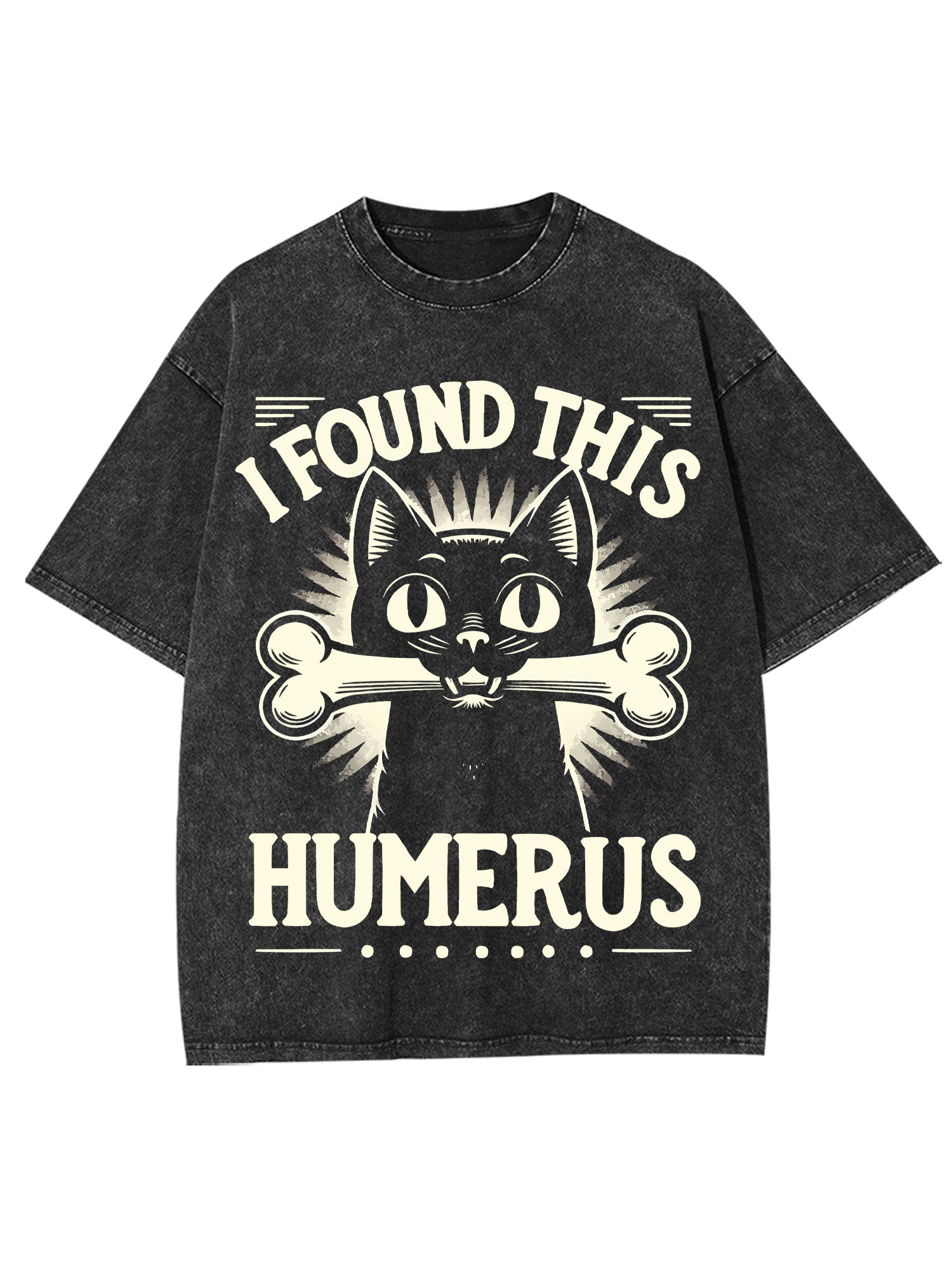 I Found This Humerus Washed Tshirt