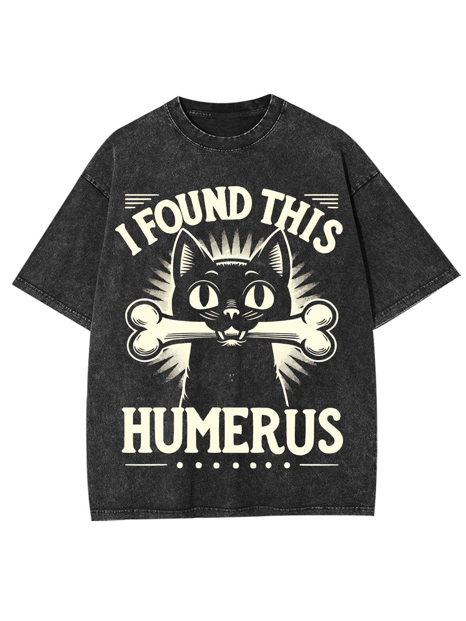 I Found This Humerus Washed Tshirt