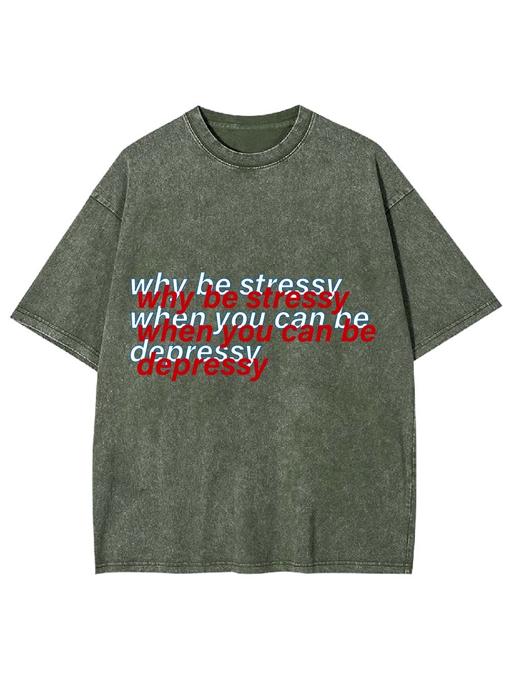 Stressy or Depressy? Washed Tshirt
