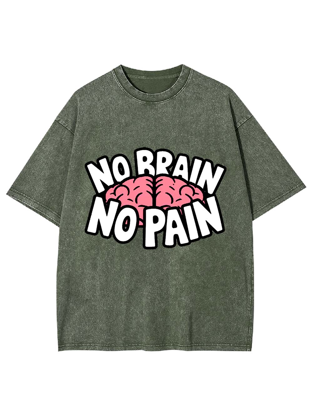 NO BRAIN NO PAIN Washed Tshirt