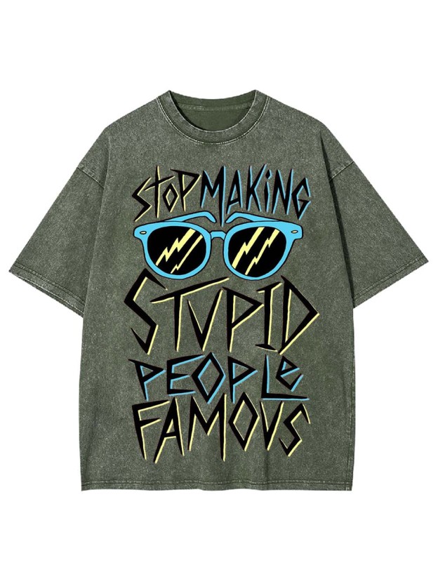 Stop Making Stvid People Famous Washed Tshirt
