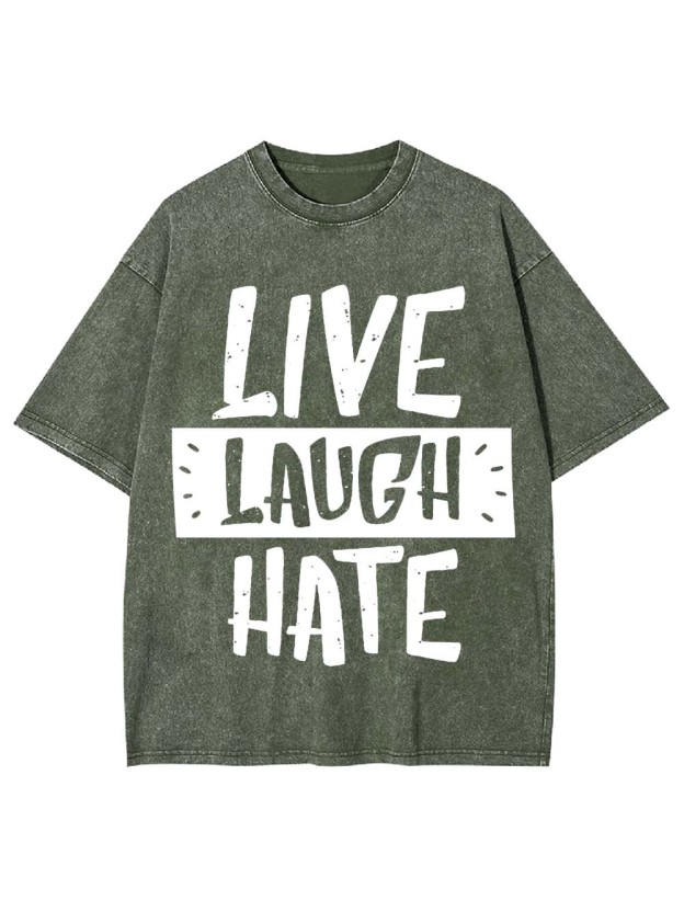 Live Laugh Hate Washed Tshirt