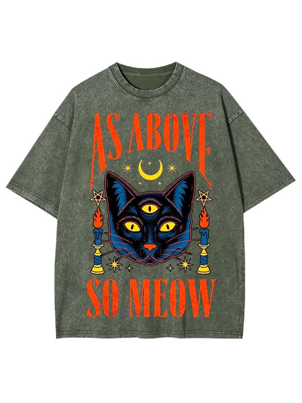 AS ABOVE SO MEOW WASHED TSHIRT