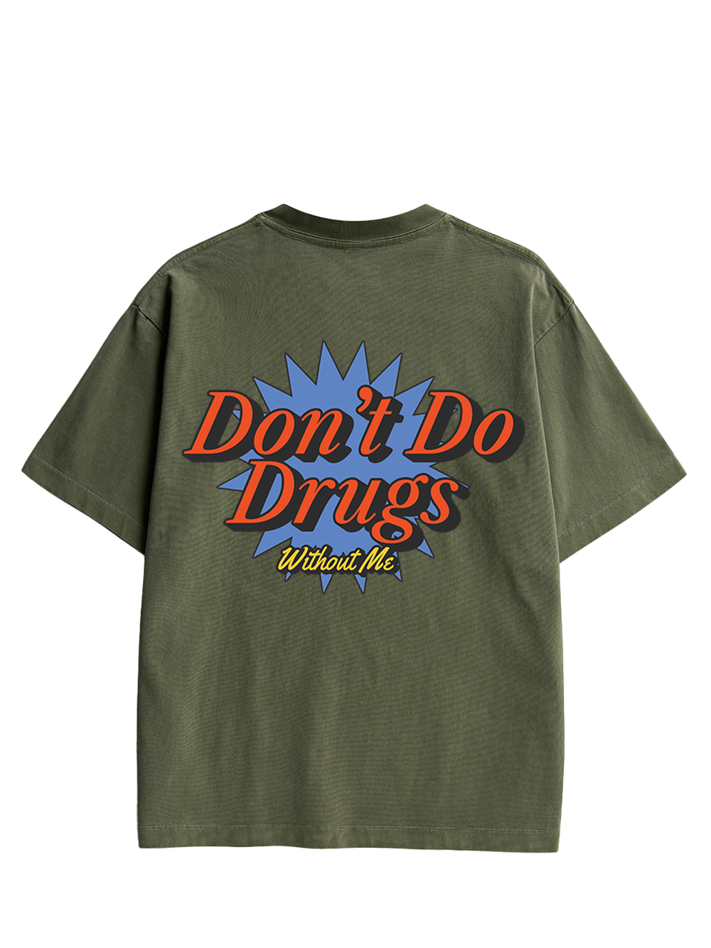 Don’t Do Drugs Without Me Double Sided Print Washed TShirt