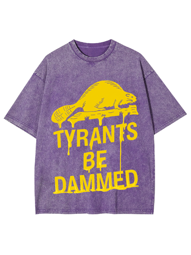 TYRANTS BE DAMMED Washed Tshirt