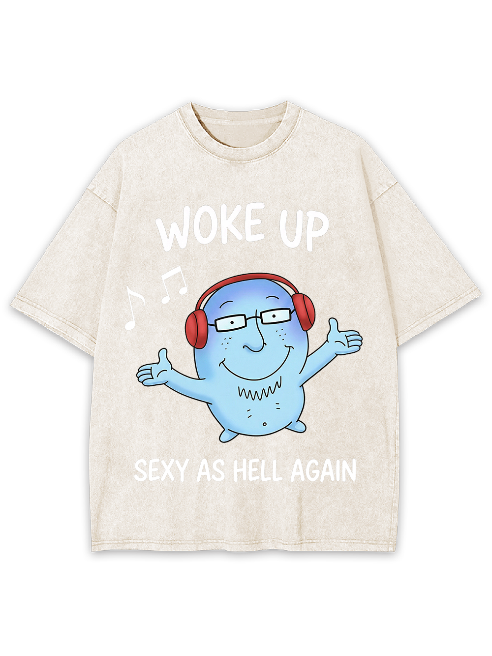 WOKE UP SEXY AS HELL AGAIN Washed Tshirt
