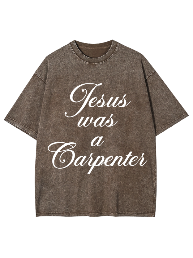 Jesus was a Carpenter Washed Tshirt