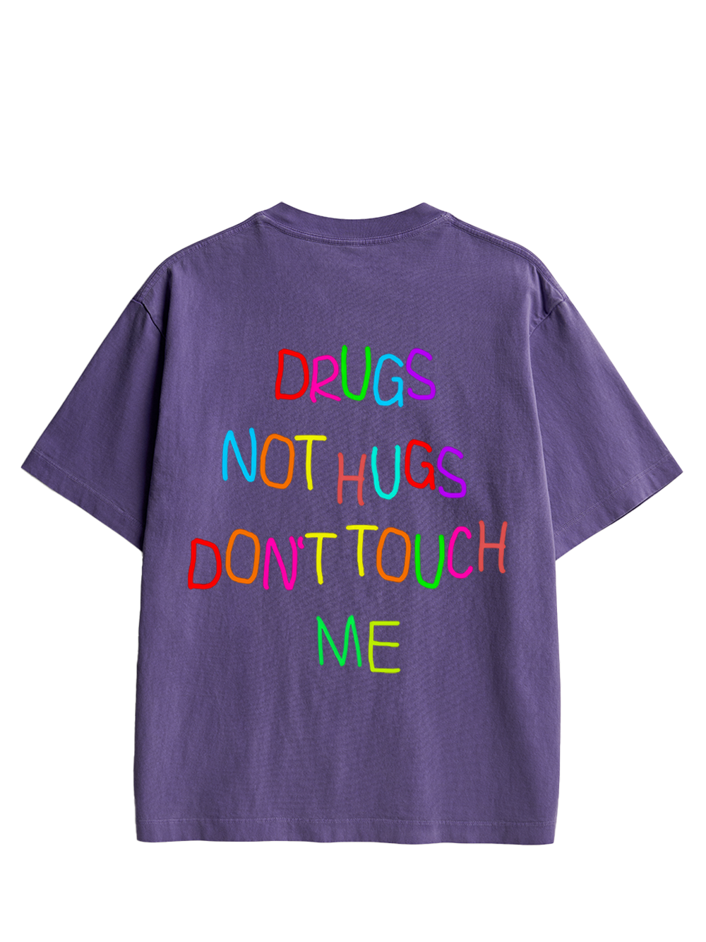 DRUGS NOT HUGS DON’T TOUCH ME Double Sided Print Washed TShirt