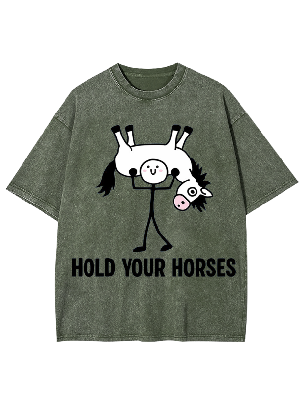 HOLD YOUR HORSES Washed Tshirt