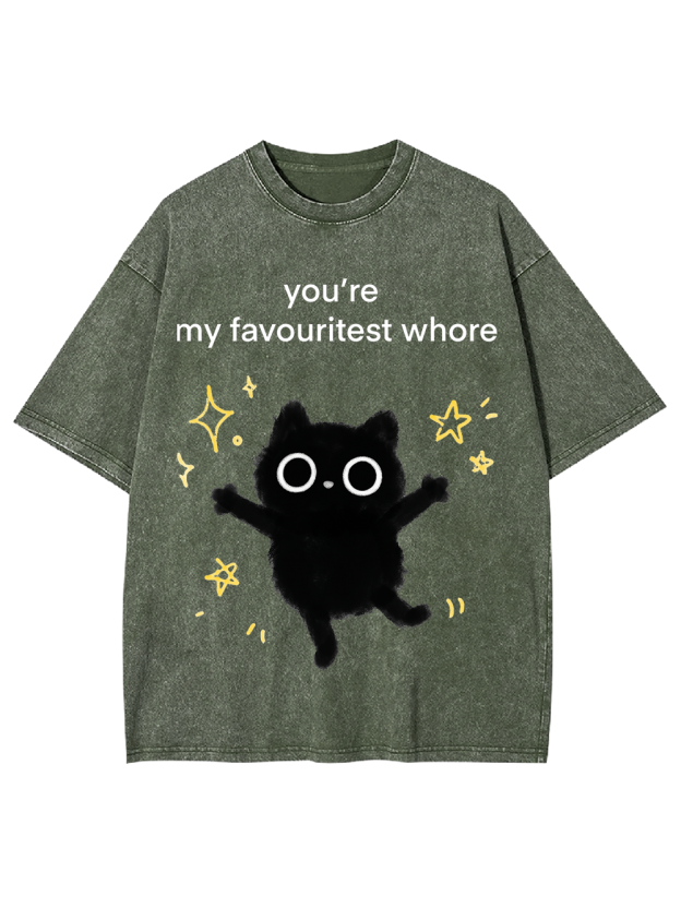 you’re my favouritest whore Washed Tshirt