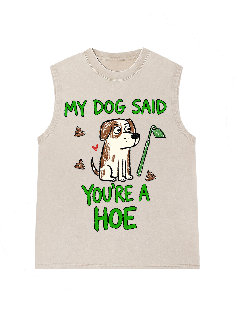 MY DOG SAID YOU’RE A HOE Washed Tank Top