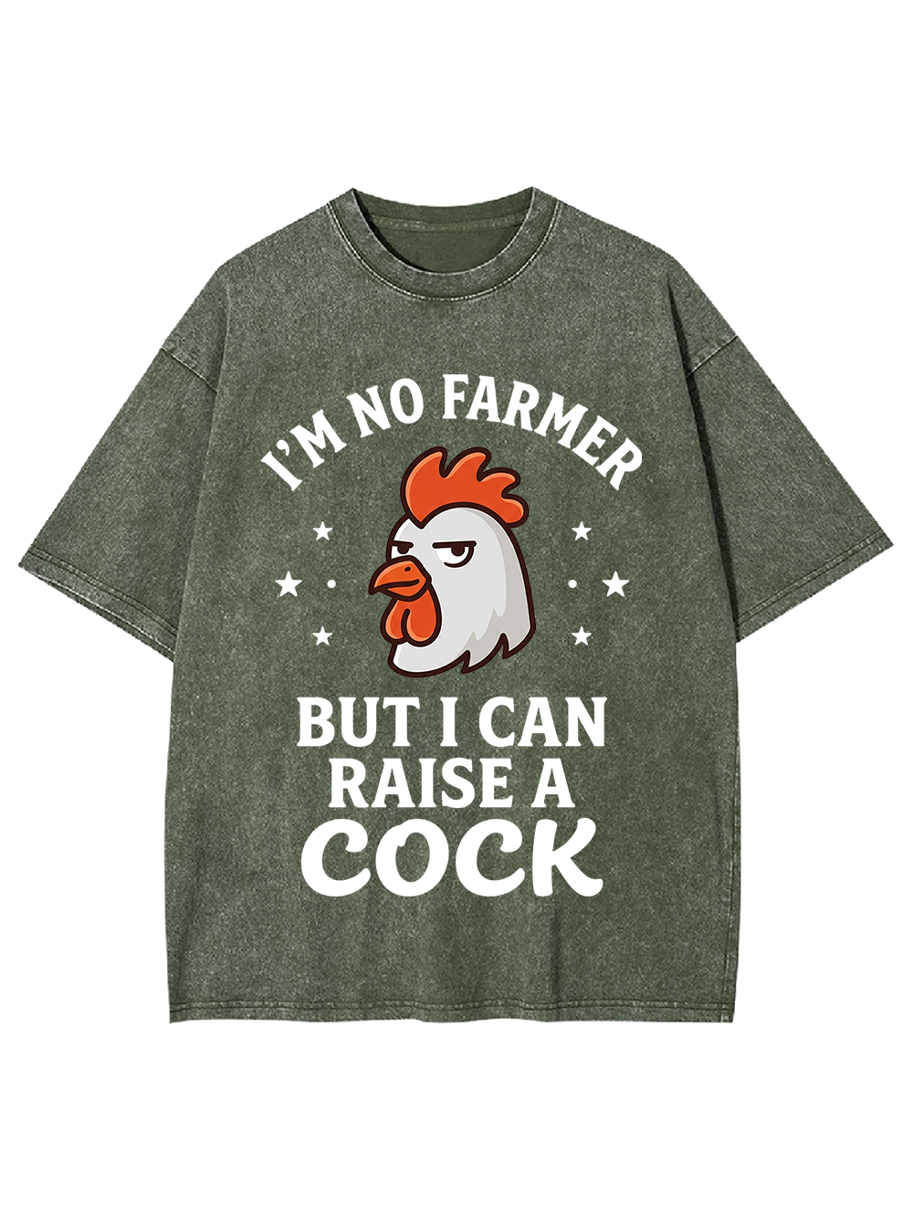 I’M NO FARMER BUT I CAN RAISE A COCK Washed Tshirt