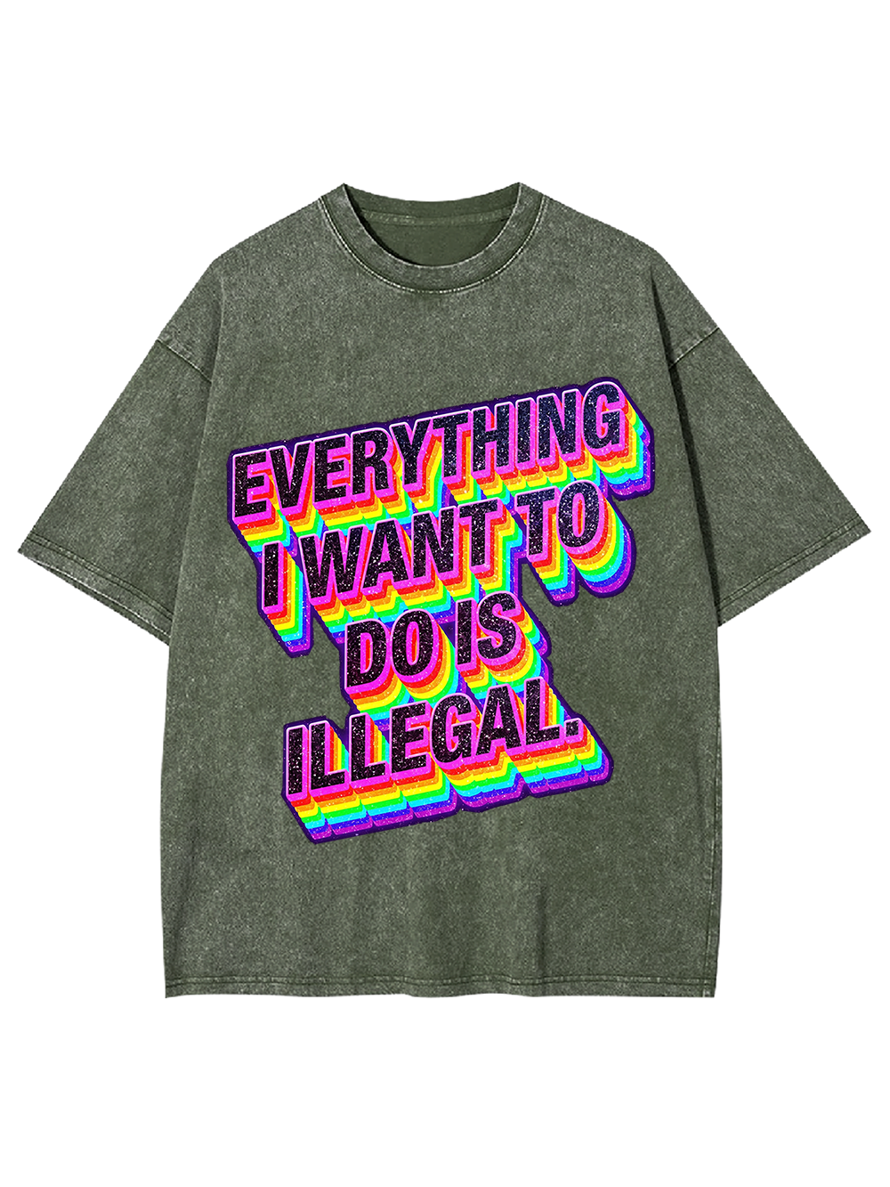 Everything I Want To Do Is illegal Washed Tshirt