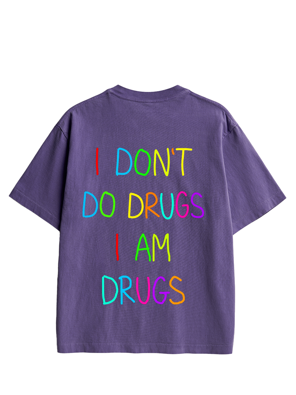 I DON’T DO DRUGS I AM DRUGS DOUBLE SIDED PRINT WASHED TSHIRT
