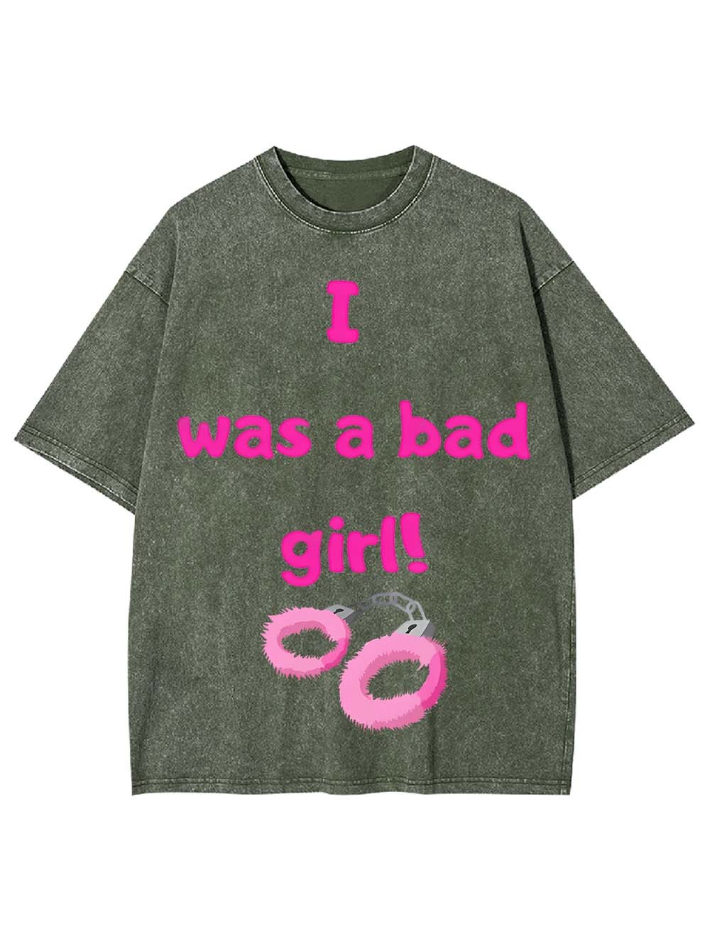 I Was A Bad Girl! Washed Tshirt