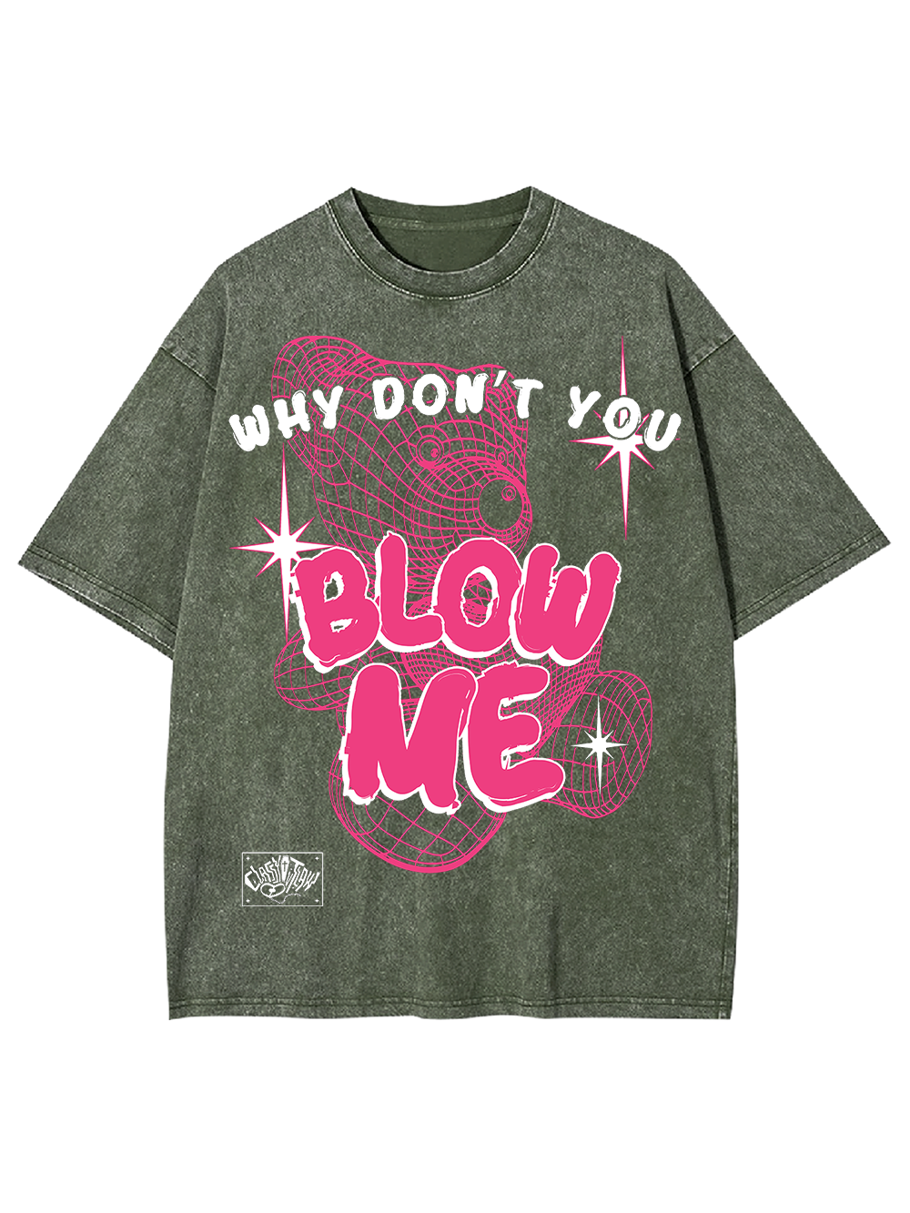 WHY DON’T YOU BLOW ME WASHED TSHIRT
