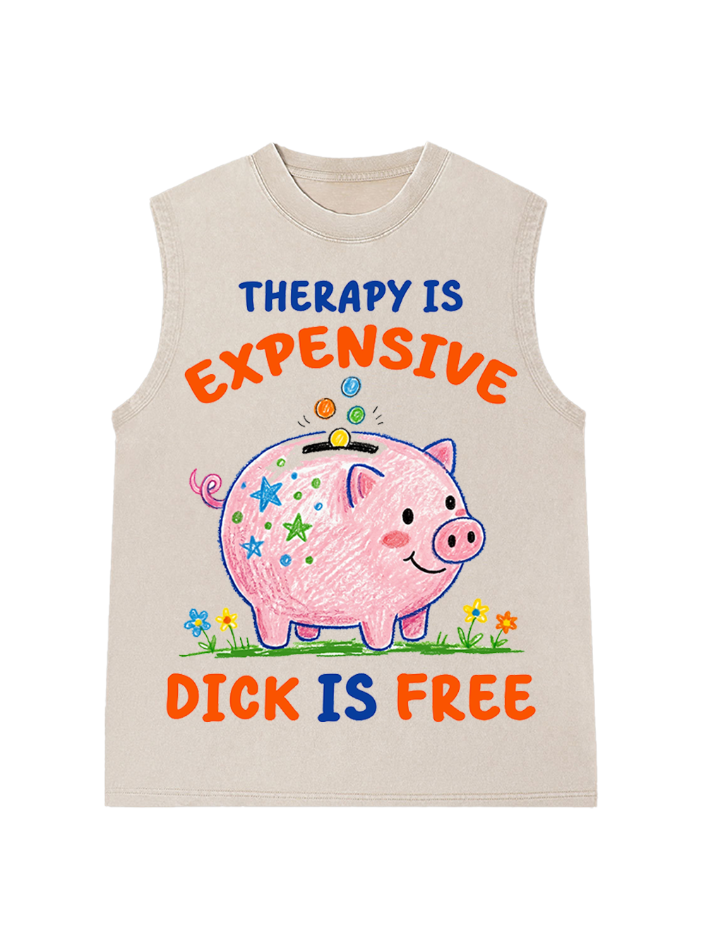 THERAPY IS EXPENSIVE DICK IS FREE WASHED TANK TOP