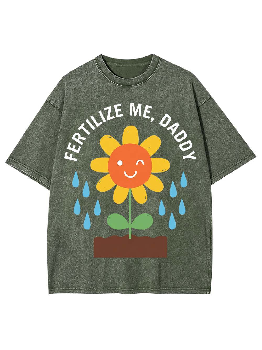 FERTILIZE ME DADDY WASHED TSHIRT