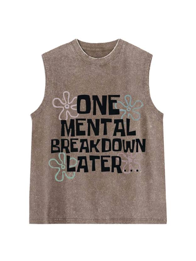 One Mental Breakdown Later Washed Tank Top