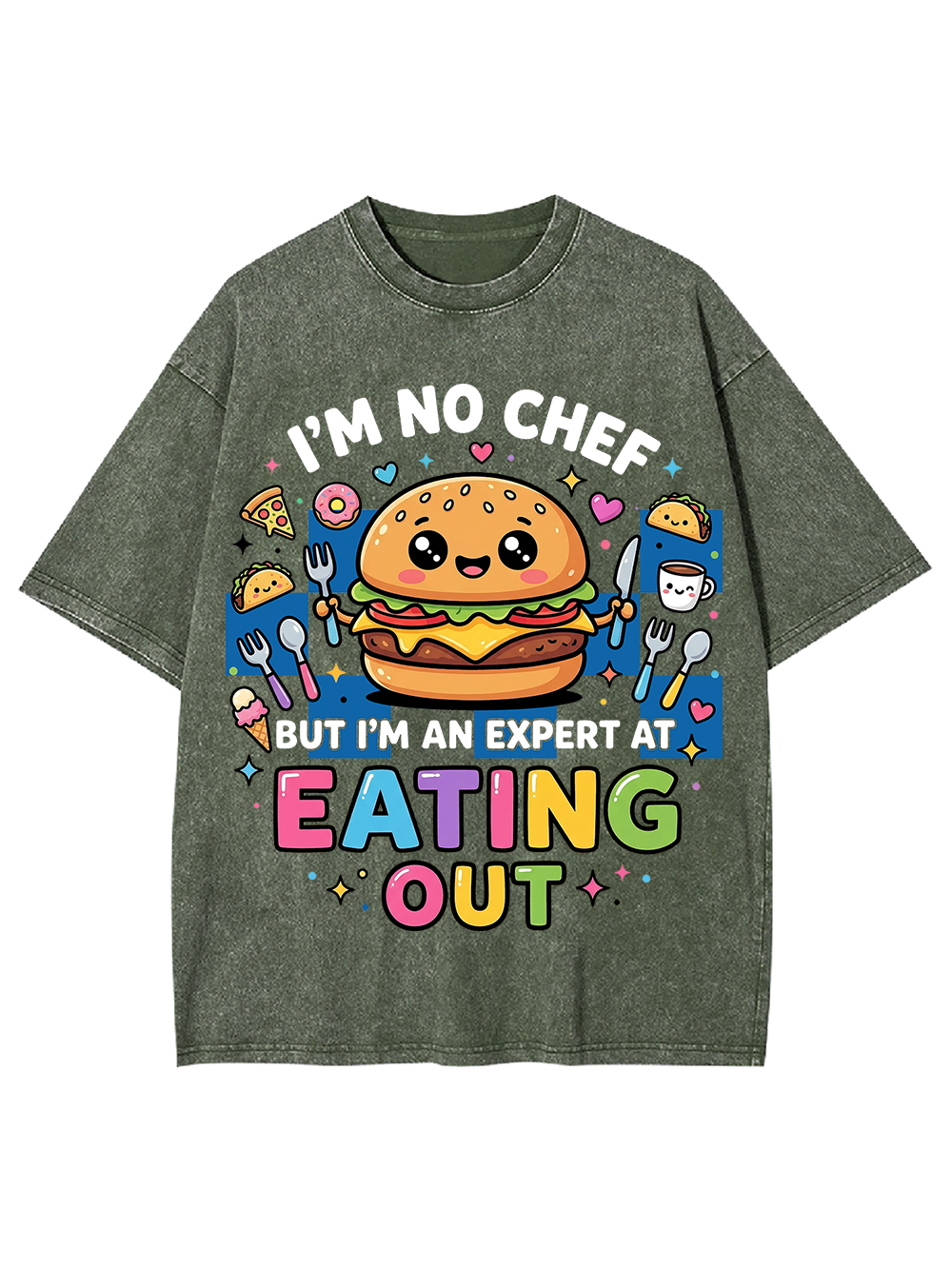 I'M NO CHEF BUT I'M AN EXPERT AT EATING OUT WASHED TSHIRT