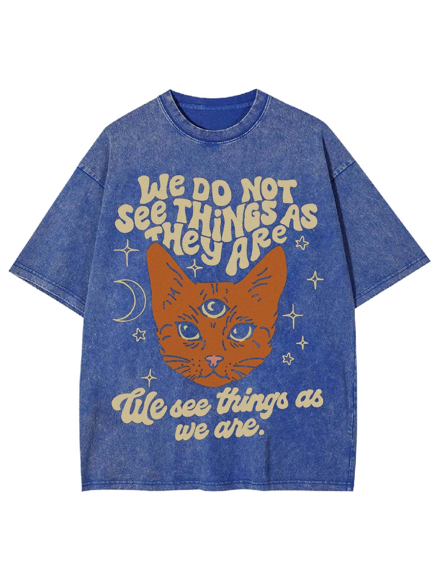 We Do Not See Things As They Are Washed Tshirt