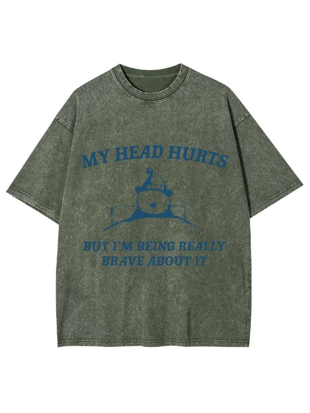 My Head Hurts Washed Tshirt