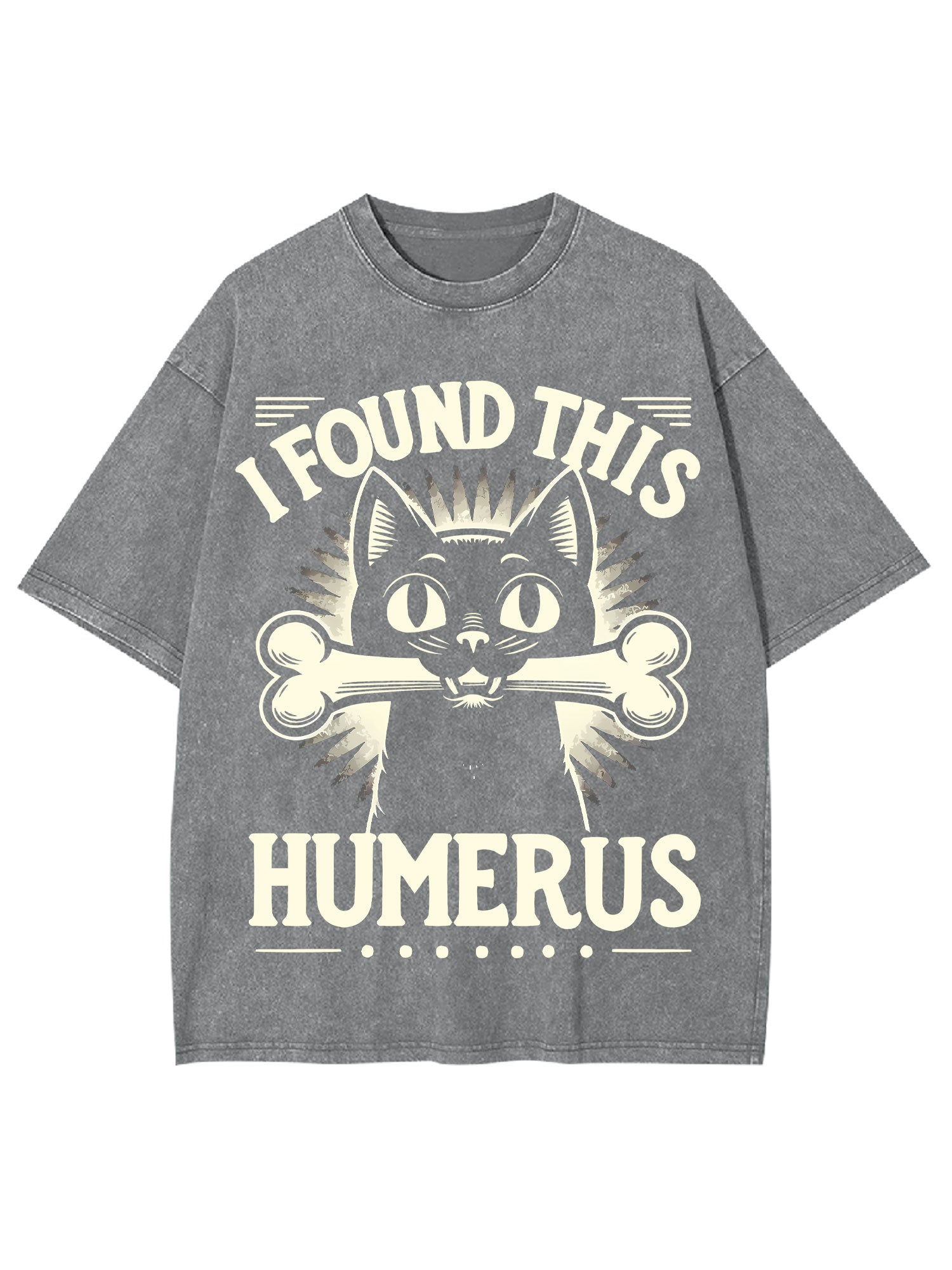 I Found This Humerus Washed Tshirt