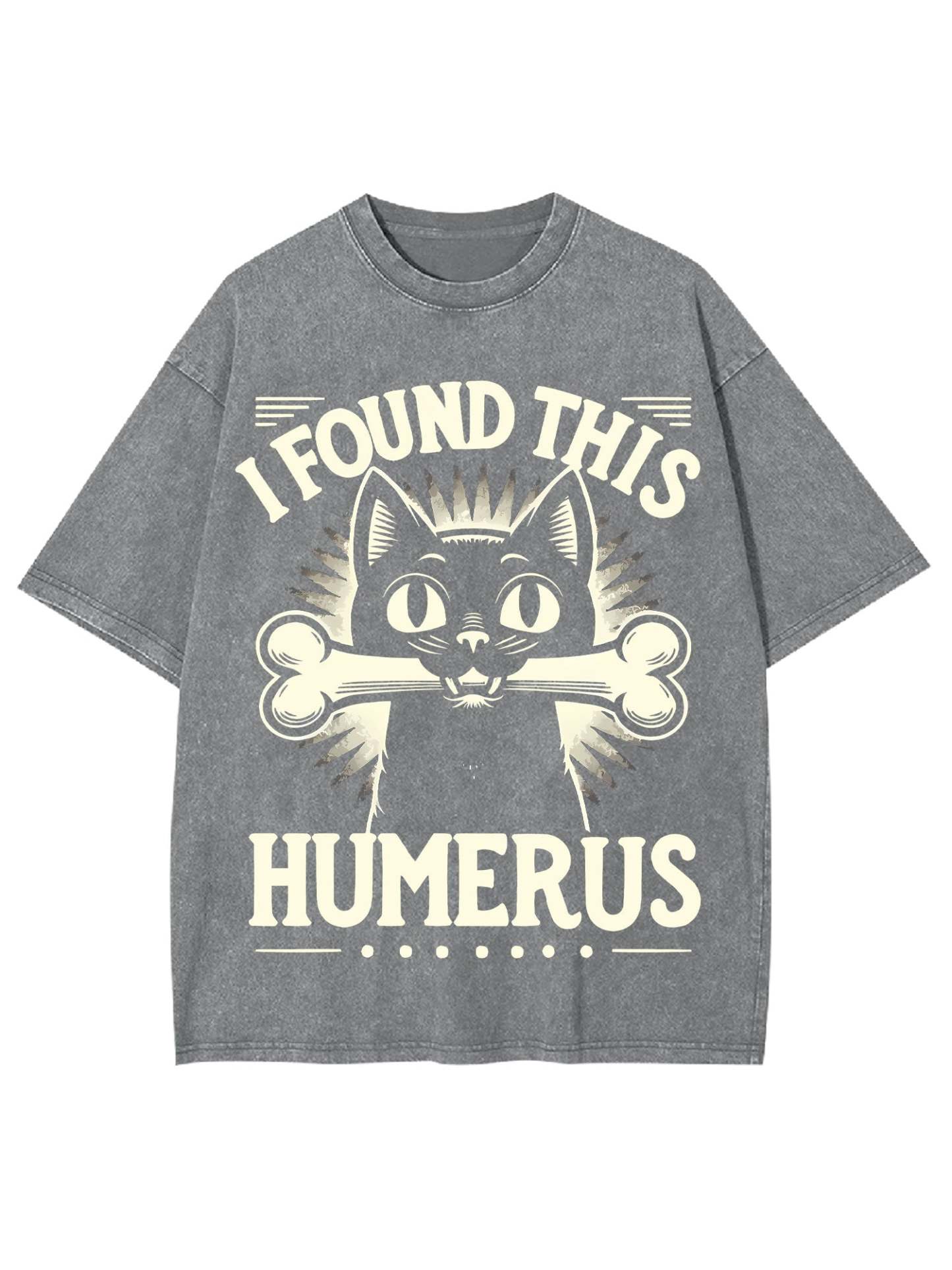 I Found This Humerus Washed Tshirt