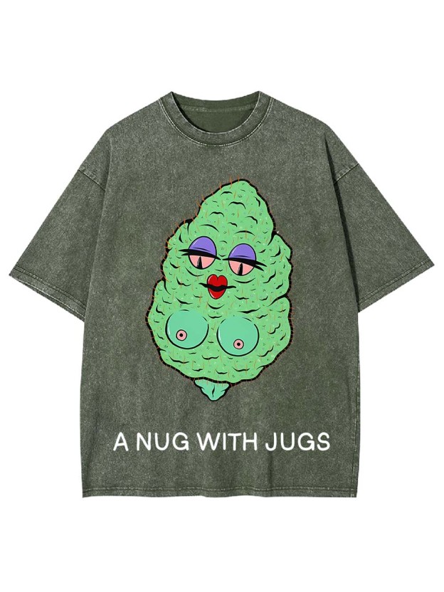 A Nug With Jugs Washed Tshirt
