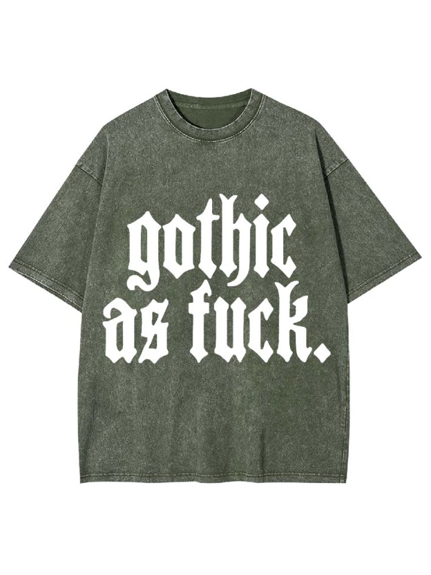 Gothic As Fu*k Washed Tshirt
