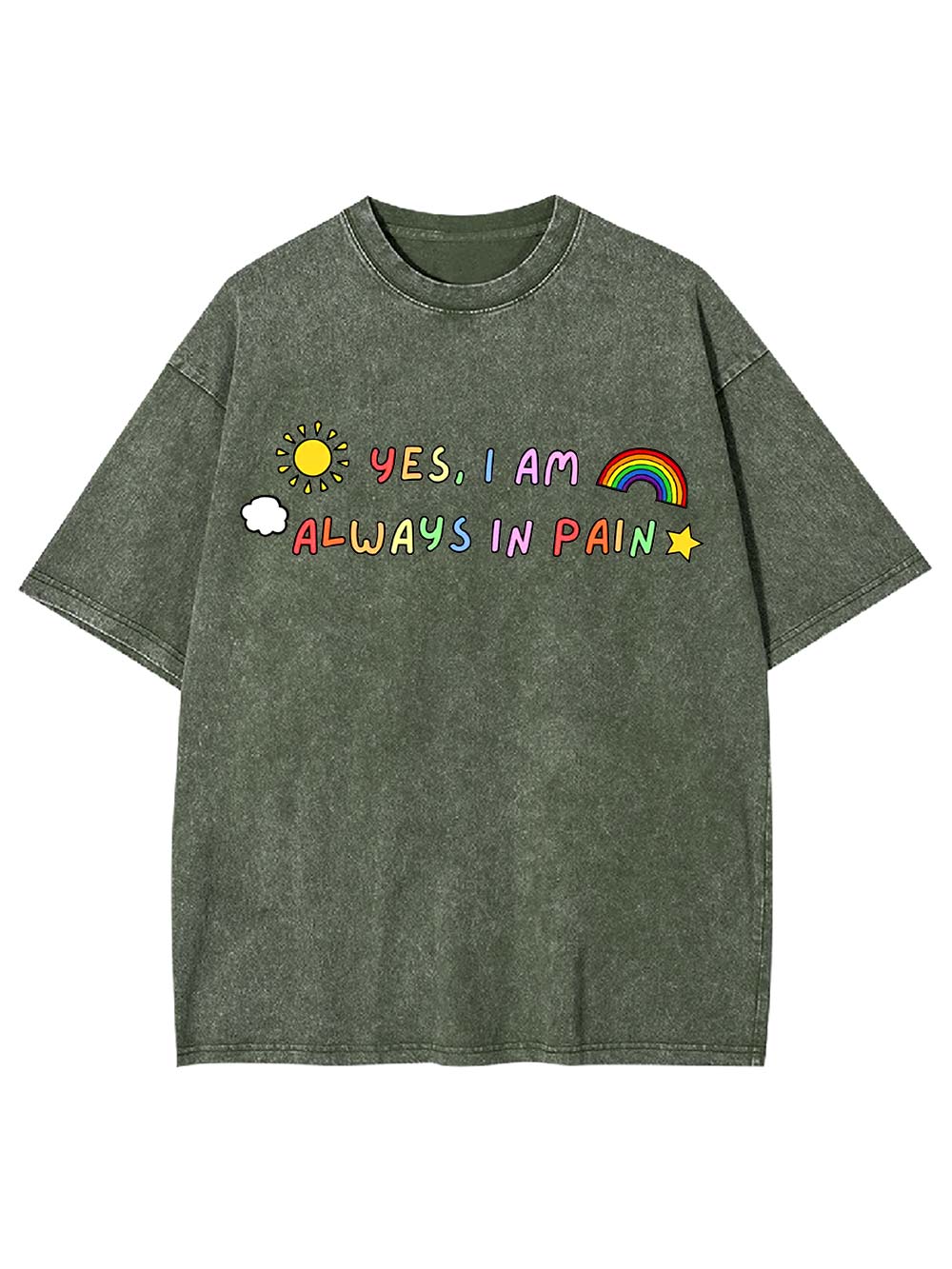 Yes, I Am Always in Pain Washed Tshirt